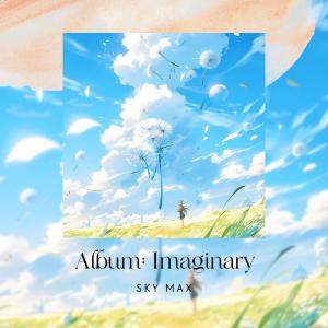 Dengarkan lagu Imagination World (feat. MissArtistApril & mochajay) (Explicit) nyanyian Sky Max dengan lirik