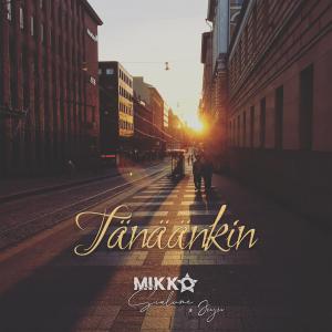 收聽Mikko Tähti的Tänäänkin歌詞歌曲