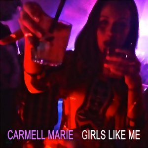 收聽Carmell Marie的Girls Like Me (Explicit) (其他)歌詞歌曲