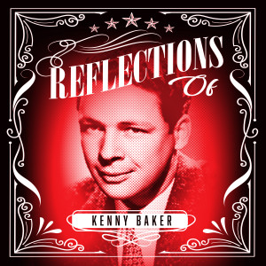 อัลบัม Reflections of Kenny Baker ศิลปิน Kenny Baker