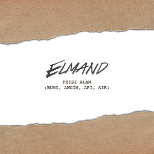 收聽Elmand的Puisi Alam (Bumi, Angin, Api, Air)歌詞歌曲