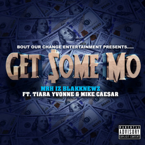 Listen to Get Some Mo (Explicit) song with lyrics from MrH Iz BlakkNewz