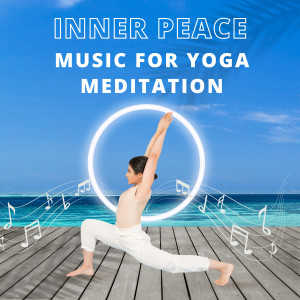 Inner Peace - Music for Yoga Meditation