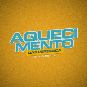 ดาวน์โหลดและฟังเพลง Aquecimento das Perereca พร้อมเนื้อเพลงจาก Dj Rg do Ctl
