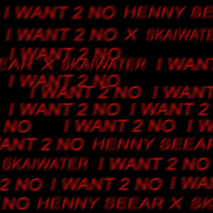 Listen to I Want 2 No (Explicit) song with lyrics from Henny Seear