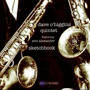 ดาวน์โหลดและฟังเพลง Sketchbook พร้อมเนื้อเพลงจาก Dave O'Higgins Quintet
