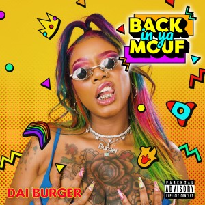 Dai Burger的專輯Back in ya Mouf (Explicit)