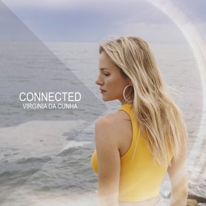 ดาวน์โหลดและฟังเพลง Connected พร้อมเนื้อเพลงจาก Virginia Da Cunha