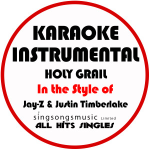 ดาวน์โหลดและฟังเพลง Holy Grail (In the Style of Jay-Z & Justin Timberlake) [Karaoke Instrumental Version] พร้อมเนื้อเพลงจาก All Hits Singles