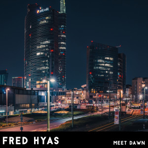 Listen to Meet Dawn song with lyrics from Fred Hyas