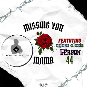 Album Missing You (Mama) oleh Lightchild Nuru
