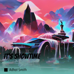 Album It's Showtime from Adhot Smith