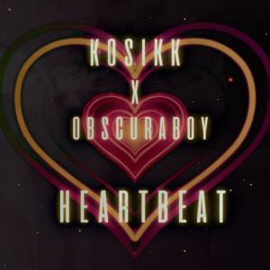 收听Kosikk的Heartbeat歌词歌曲