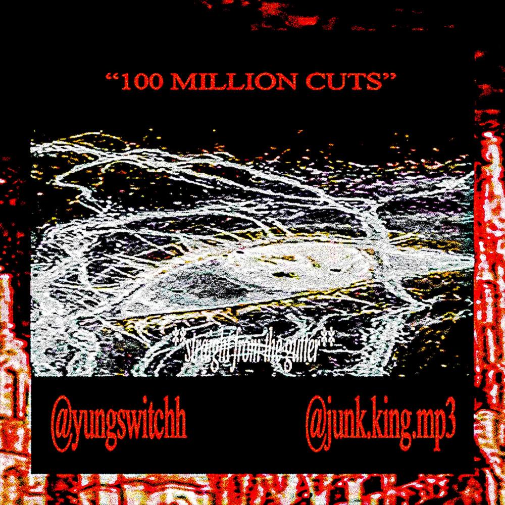 100 million cuts (feat. yung switch) (Explicit)