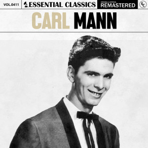 Carl Mann的專輯Essential Classics, Vol. 411: Carl Mann