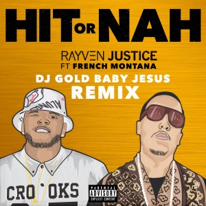 收聽Rayven Justice的Hit Or Nah (DJ Gold Baby Jesus Remix) (DJ Gold Baby Jesus Remix|Explicit)歌詞歌曲