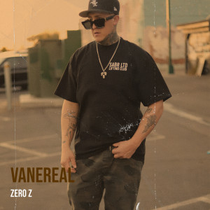 Listen to Vanereal (Explicit) song with lyrics from Zero Z