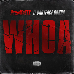 Hus Mozzy的专辑Whoa (feat. Babyface Gunna)