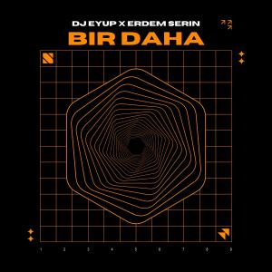DJ Eyup的專輯Bir Daha (feat. Erdem Serin)