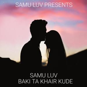 Salman Khan的專輯Baki Ta Khair Kude (feat. Sandeep Birhman & Muskan Birhman) (Explicit)