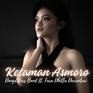 收听Fara Dhilla Dewantari的Ketaman Asmoro歌词歌曲
