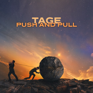 Dengarkan lagu Push and Pull nyanyian Tage dengan lirik