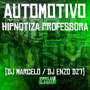 Dj Marcelo的專輯Automotivo Hipnotiza Professora