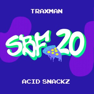 Listen to Acid Snackz (SBF20) song with lyrics from Traxman