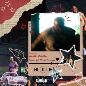 Austin Crui$e的專輯Save ThT Drama (Explicit)