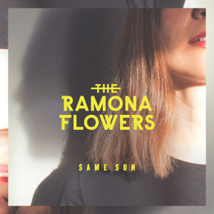 收聽The Ramona Flowers的Same Sun歌詞歌曲