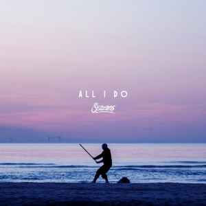 Album All I Do from Seazons