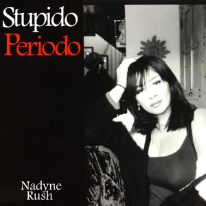 Album Stupido periodo from Nadyne Rush