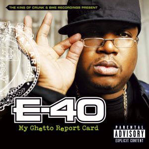 E-40的專輯My Ghetto Report Card