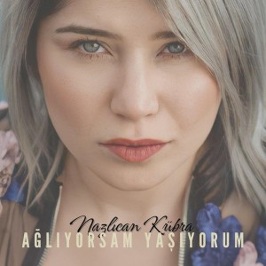Album Ağlıyorsam Yaşıyorum from Nazlıcan Kübra