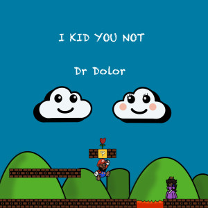 Dr Dolor的專輯I Kid You Not