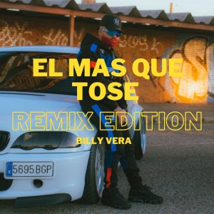 Billy Vera的專輯El Mas Que Tose (Remix Edition) (Explicit)