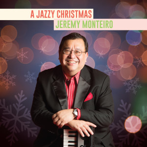 Jeremy Monteiro的專輯A Jazzy Christmas