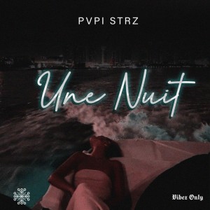 Listen to Une Nuit song with lyrics from Pvpi Strz