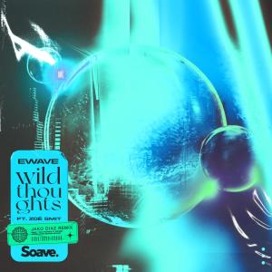 Album Wild Thoughts (feat. Zoë Smit) (Jako Diaz Remix) from EWAVE