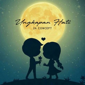 Listen to Ungkapan Hati song with lyrics from 24 Concept