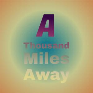Listen to A Thousand Miles Away song with lyrics from The Persuasions