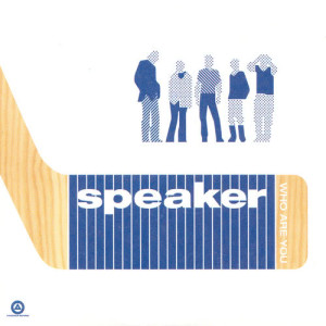 收聽Speaker的Who Are You歌詞歌曲
