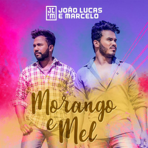Dengarkan lagu Morango e Mel nyanyian João Lucas & Marcelo dengan lirik