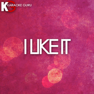 ดาวน์โหลดและฟังเพลง I Like It (Originally Performed by Cardi B, Bad Bunny & J Balvin) พร้อมเนื้อเพลงจาก Karaoke Guru