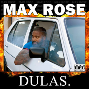 Dengarkan lagu DULAS (Radio Edit) (Explicit) (Radio Edit|Explicit) nyanyian Max Rose dengan lirik