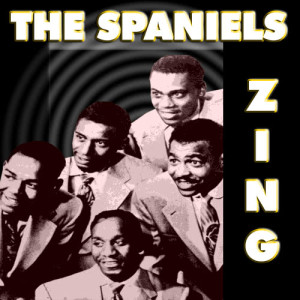 收聽The Spaniels的Zing歌詞歌曲