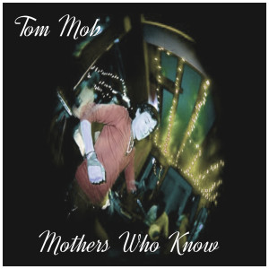 Album Mothers Who Know from Tom Mob