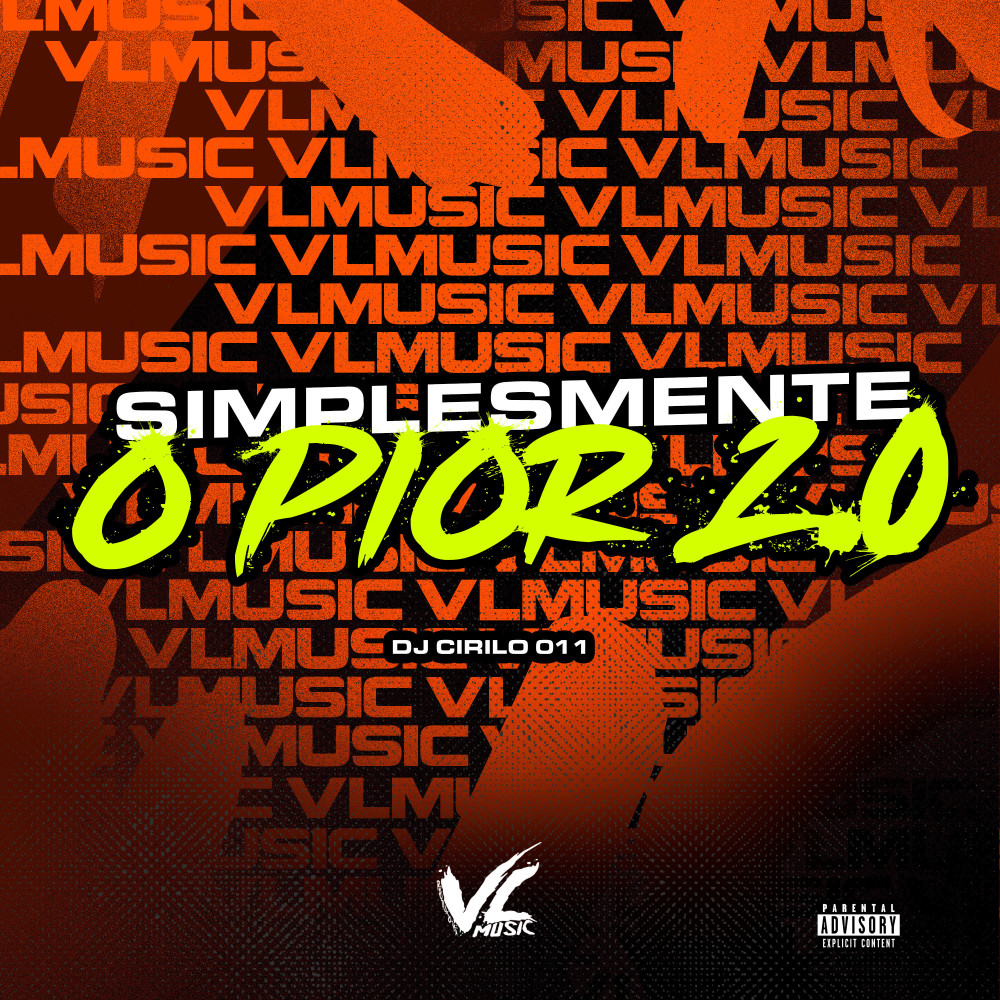 Simplesmente o Pior 2.0 (Explicit)