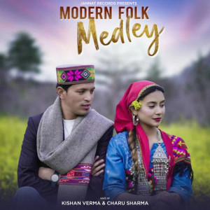 Listen to Modern Folk Medley song with lyrics from Kishan Verma