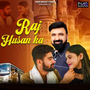 Listen to Raj Husan Ka song with lyrics from Ramkesh Jiwanpurwala